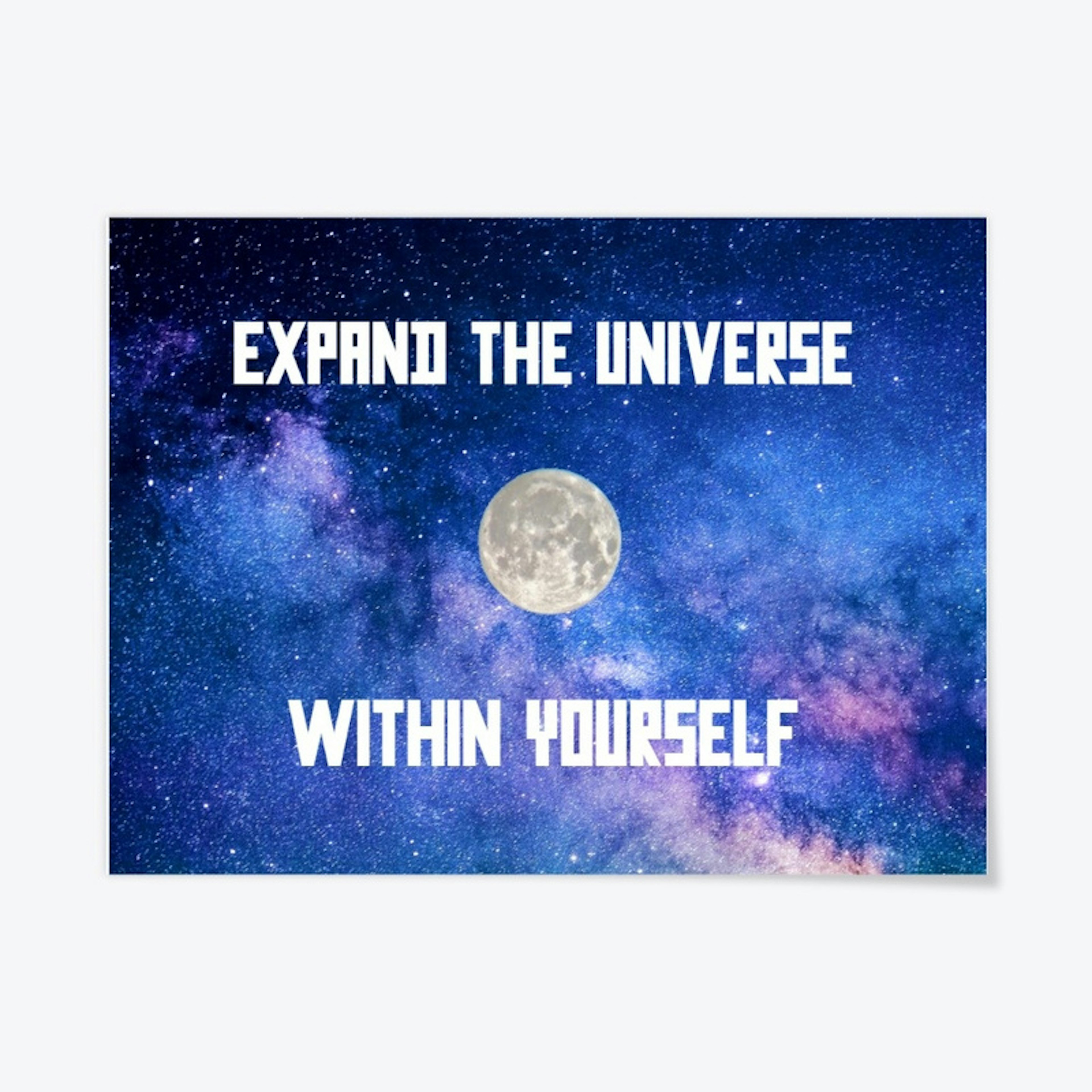 Expand The Universe Within Yourself New